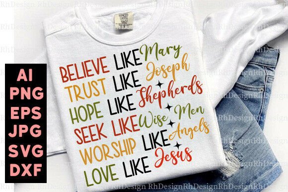 Believe Like Mary SVG, Love Like Jesus T-Shirt Designs