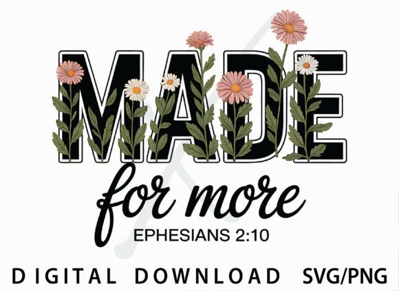 Floral Made for More Christian PNG,Bible T-Shirt Designs