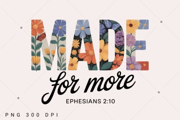Foral Christian PNG: Made for More T-Shirt Designs