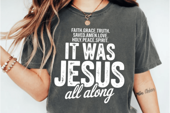 It Was Jesus All Along PNG, Bible PNG T-Shirt Designs