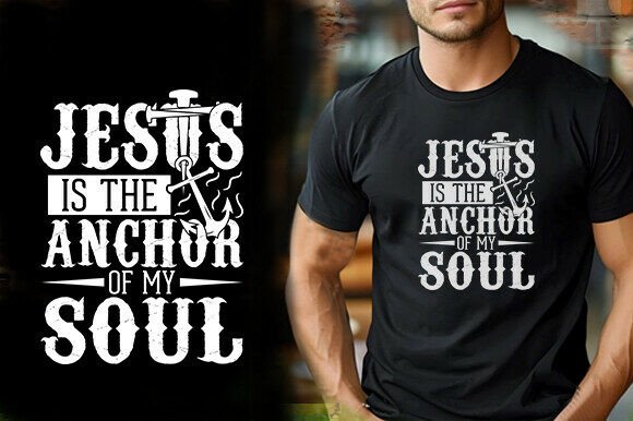JESUS is the ANCHOR of MY SOUL T-Shirt Designs