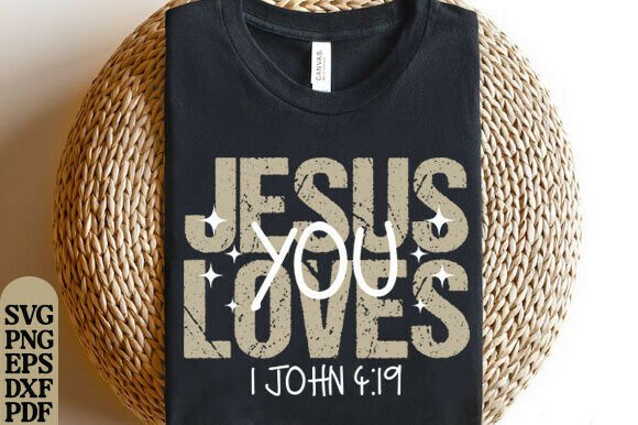 Jesus Loves You PNG SVG, Bible Verse T-Shirt Designs
