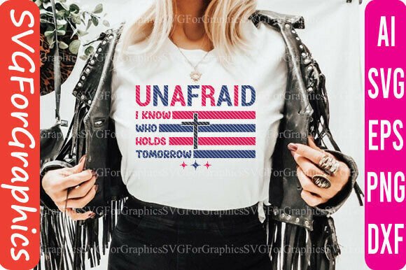 Jesus SVG, Unafraid SVG, Faith SVG — T-Shirt Designs & Brand Assets