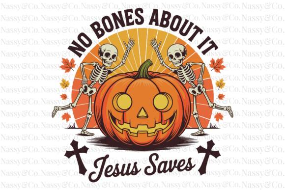 No Bones About It Jesus Saves Fall PNG T-Shirt Designs