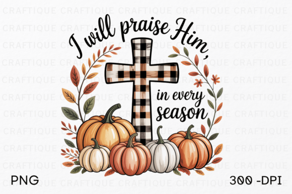 Praise Him in Every Season Christian PNG T-Shirt Designs