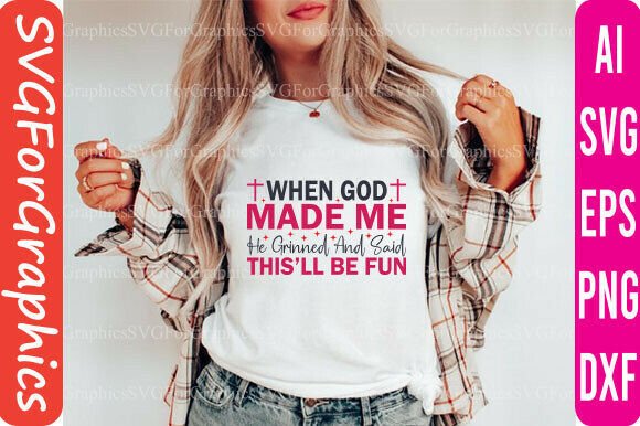 When God Made Me SVG: Christian T-Shirt Designs