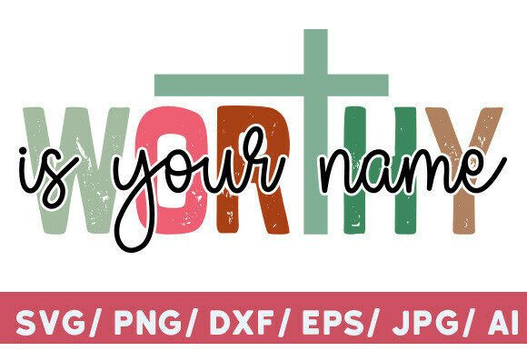Worthy is Your Name Worship T-Shirt Designs